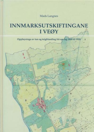 Innmarksutskiftningane i Veøy. Opplysninga av tun…