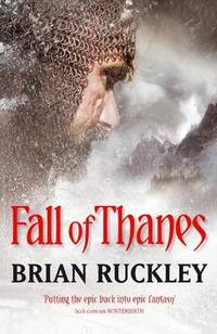 Fall Of Thanes: The Godless World: Book Three by Brian Ruckley