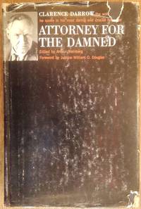 Attorney for the Damned by Darrow, Clarence; Weinberg, Arthur (ed.) - 1957