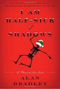 I Am Half-Sick of Shadows: A Flavia de Luce Novel by Alan Bradley - 2011-06-07