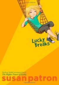 Lucky Breaks by Susan Patron - 2010-04-09