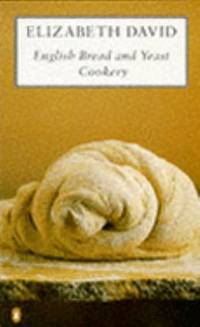 English Bread and Yeast Cookery Cookery Library