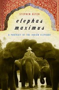 Elephas Maximus : A Portrait of the Indian Elephant