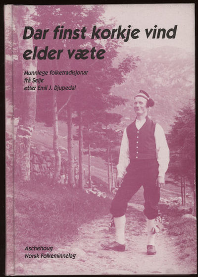 Dar finst korkje vind elder væte. Munnlege…