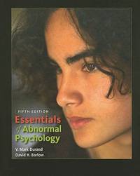 Essentials of Abnormal Psychology by V. Mark Durand; David H. Barlow - 2009