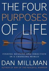 The Four Purposes of Life : Finding Meaning and Direction in a Changing World