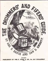 The Drummers&#039; and Fifers&#039; Guide by Bruce, George B. and Dan Emmett - 1990