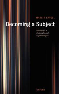 Becoming a Subject: Reflections in Philosophy and Psychoanalysis