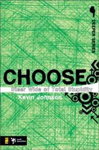 The Choose: Steer Wide of Total Stupidity