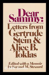 cover of Dear Sammy : Letters from Gertrude Stein and Alice B. Toklas / Edited with a Memoir by Samuel M. Steward