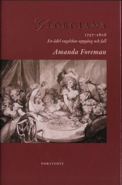 GEORGIANA 1757-1806. En ädel engelskas uppgång…