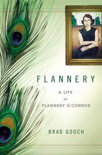 Flannery : A Life of Flannery O'Connor