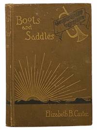 cover of Boots and Saddles; or, Life in Dakota with General Custer