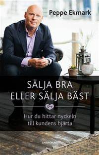 Sälja bra eller sälja bäst Hur du hittar nyckeln…