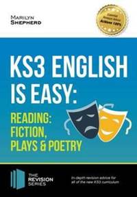 KS3: English is Easy - Reading (Fiction, Plays and Poetry). Complete Guidance for the New KS3...