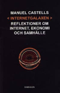 Internetgalaxen. Reflektioner om internet,…