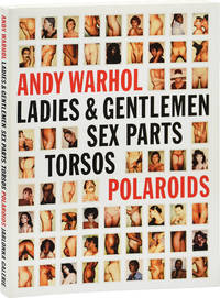 image of Andy Warhol: Ladies and Gentlemen. Sex Parts. Torsos. Polaroids. (First Edition)