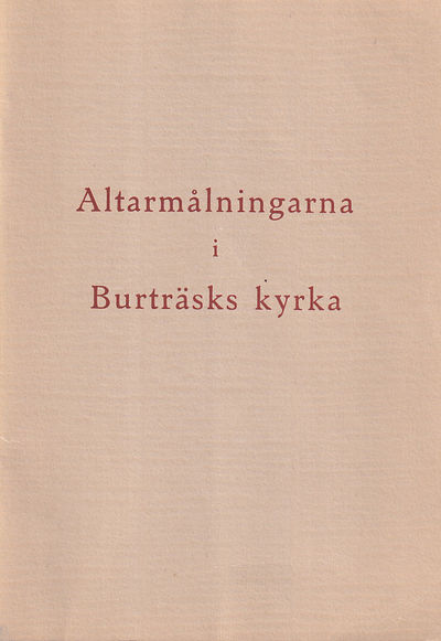 Altarmålningarna i Burträsks kyrka. Beskrivning…