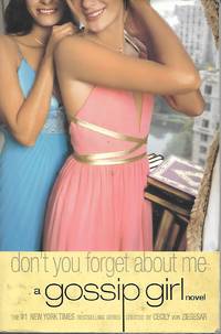 Gossip Girl #11: Don&#039;t You Forget About Me by Cecily von Ziegesar - 2007