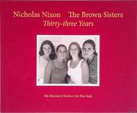 Nicolas Nixon: The Brown Sisters: Thirty-Three Years