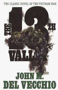 The 13th Valley : The Classic Novel of the Vietnam War