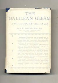 The Galilean Gleam: a History of the Christian Church  - 1st Edition/1st  Printing