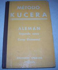 Metodo Kucera Aleman: Curso Segundo o Curso Elemental with Vocabulario Aleman-Espanol con Pronuniacion Figurada by Enrique Kucera
- Hardcover
- 1951
- from Easy Chair Books (SKU: 144226)
