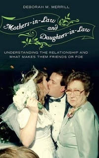 Mothers-in-Law and Daughters-in-Law: Understanding the Relationship and What Makes Them Friends...