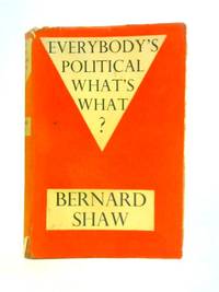 Everybody&#039;s Political What&#039;s What? by Bernard Shaw - 1944