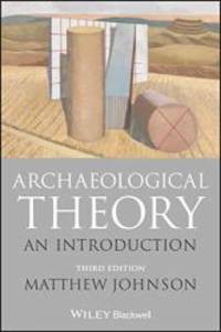 Archaeological Theory: An Introduction by Matthew Johnson - 2019-03-26