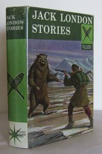 Jack London Stories: The Call of the Wild; The Cruise of the Dazzler and other Stories of Adventure by LONDON, Jack - 1960