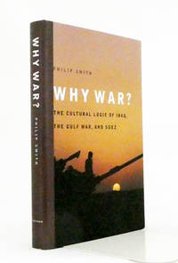 Why War? The Cultural Logic of Iraq, the Gulf War, and Suez