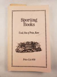 Sporting Books Used, Out of Print, Rare Price List #50