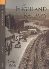 The Highland Railway by Ross, David - 2005