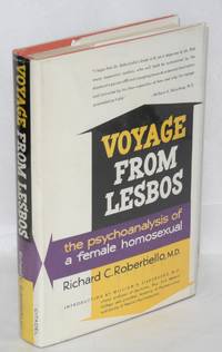 Voyage from Lesbos; the psychoanalysis of a female homosexual by Robertiello, Richard C - 1959