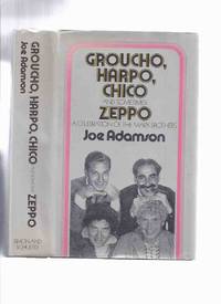 Groucho, Harpo, Chico and Sometimes Zeppo: A History of the Marx Brothers and a Satire on the Rest of the World -by Jow Admason ( Celebration / Biography of the Marx Bros.) by Adamson, Joe ( The Marx Brothers - Groucho, Harpo, Chico, Zeppo related) - 1973