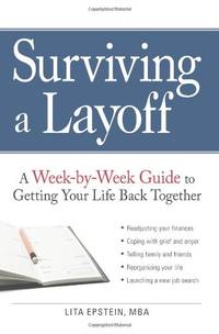 Surviving a Layoff: A Week-by-Week Guide to Getting Your Life Back Together