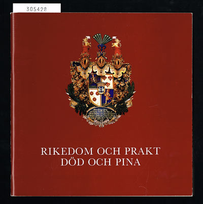 Rikedom och prakt, död och pina. Stormaktstiden i…