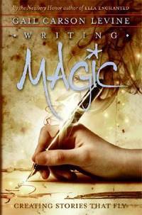 Writing Magic : Creating Stories That Fly