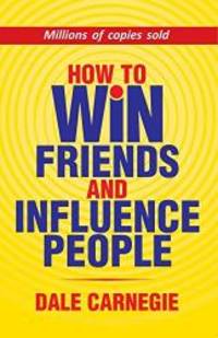 How to Win Friends And Influence People by Dale Carnegie - 2018-01-01