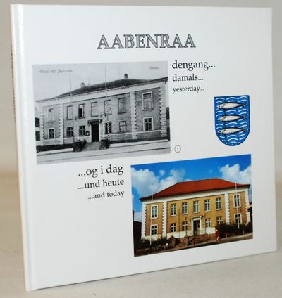 Aabenraa dengang og i dag.