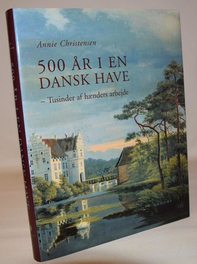 500 år i en dansk have - tusinder af hænders…