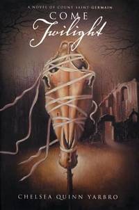 image of Come Twilight : A Novel of Count Saint-Germain