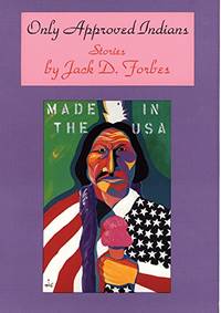 Only Approved Indians: Stories