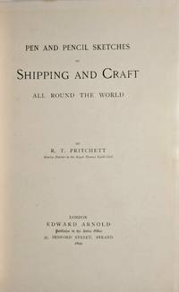 Pen and Pencil Sketches of Shipping and Craft All Round the World