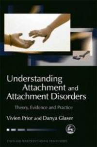 Understanding Attachment and Attachment Disorders: Theory, Evidence and Practice (Child and...