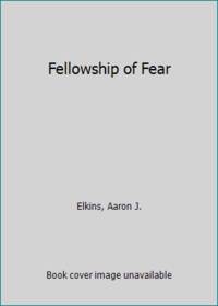 Fellowship of Fear by Elkins, Aaron J - 1986