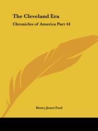 image of The Cleveland Era: Chronicles of America Part 44