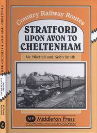 Stratford-upon-Avon to Cheltenham (Country Railway Route Albums)