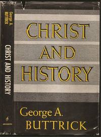 Christ and History by George Arthur Buttrick (1892 -1980) - 1963